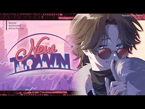 NEWTOWN #6-2 | おまたせ、行くぞ。【にじさんじ/叶】