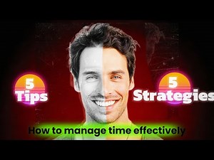 How to Manage Time Efficiently | 5 Strategies & 5 Tips to Boost Productivity Fast