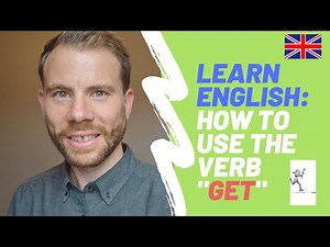 Learn English: How to Use The Verb 'GET'