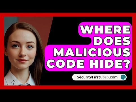 Where Does Malicious Code Hide? - SecurityFirstCorp.com