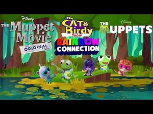 Cat n birdy x The Muppet movie and The Muppets Rainbow connection mashup audio only