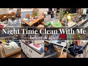 *NEW* NIGHT TIME CLEAN WITH ME | REAL LIFE MESSY HOUSE | RELAXING CLEANING MOTIVATION