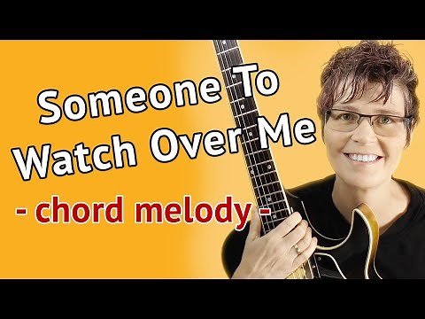 Someone To Watch Over Me - Jazz Guitar Tutorial - Chord Melody