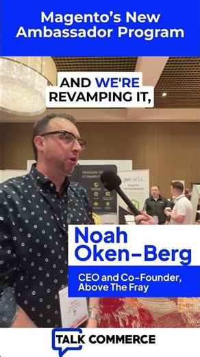 Magento’s New Ambassador Program with Noah Oken-Berg