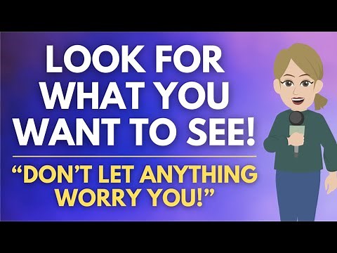 "Look For What You Want To See & Don't Let Anything Worry You" 🦋 Abraham Hicks