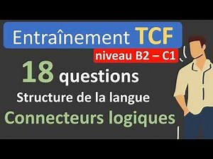 Entraînement TCF : structure de la langue B2 - C1