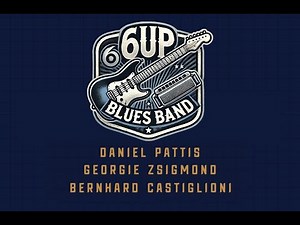 6UP Blues Band in der Stube - PART II - Daniel Pattis - Georgie Zsigmond - Bernhard Castiglioni