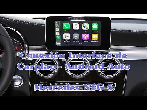Conexión interface CARPLAY - ANDROID AUTO Mercedes NTG 5