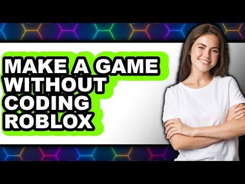 How to Make a Game Without Coding Roblox (easy Method)
