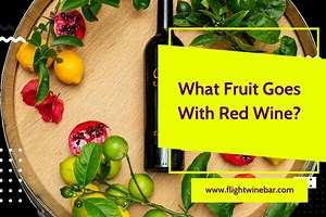 What Fruit Goes With Red Wine?