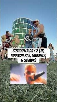 Coachella Day 2 Recap/ POV from the festival: Addison Rae, Sombr, Labrinth & ofc Justin Bieber