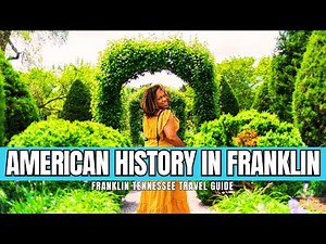 American History in Franklin TN: Carnton Plantation, Civil War Heroes & Black Empowerment