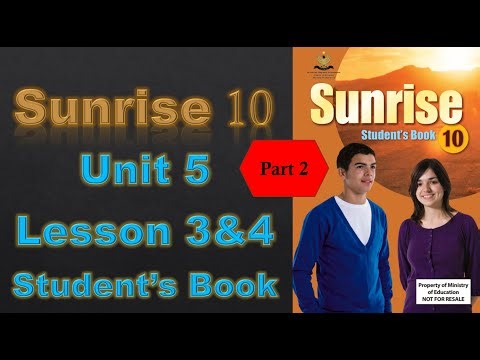 Sunrise 10 - Unit 5 - Lesson 3&4 - Part 2/6