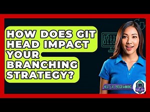 How Does Git HEAD Impact Your Branching Strategy? - Next LVL Programming