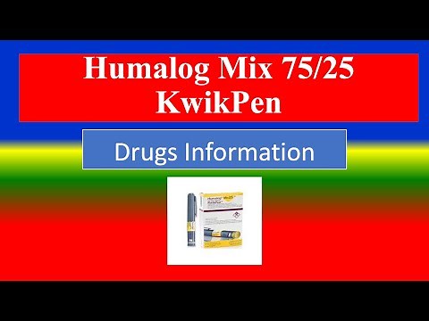 Humalog Mix 75/25 Kwik Pen - - Generic Name, class, Brande Name ,Precautions , use, Side Effects