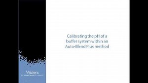 Calibrating the pH of a buffer system within an Auto•Blend Plus method - Waters Videos