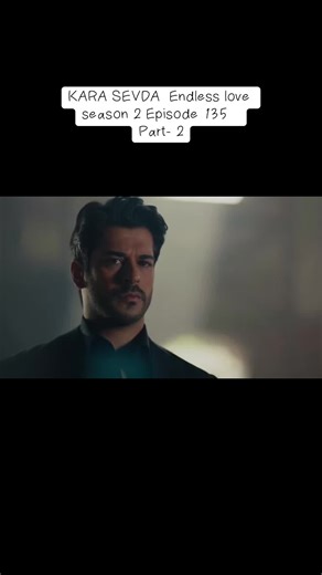 Kara Sevda: Endless Love Season 2 Episode 135 Part 2