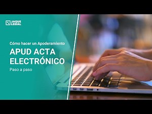 Cómo hacer un Apoderamiento Apud Acta electrónico paso a paso (Gratis y online)