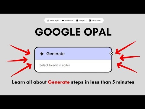 Master Generate Steps: The Brain of Your Google Opal Apps in 5 MINUTES