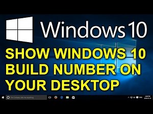 ✔️ Windows 10 - Show Build Number on Desktop - Put Build Number for Windows 10 in Lower Right Corner