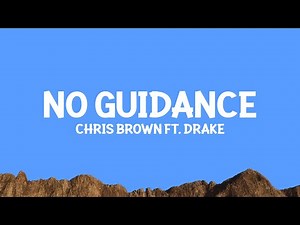 Chris Brown - No Guidance (Lyrics) ft. Drake