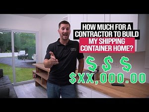 How Much for a Contractor to Build My Shipping Container Home?