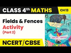 Fields and Fences - Activity (Part 2) | Class 4 Maths Chapter 13 | CBSE 2024-25