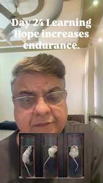 Day 24 Hope Experiment by Kurt Richter at Harvard University:Hope increases endurance.