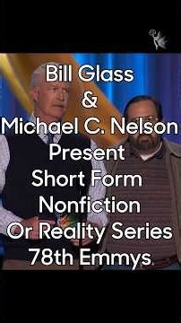 Bill Glass & Michael C. Nelson Present Short Form Nonfiction Or Reality Series 78th Emmys