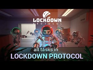 How to Complete Every Task in Lockdown Protocol 🕹️ | 10-Minute Tutorial 🛠️