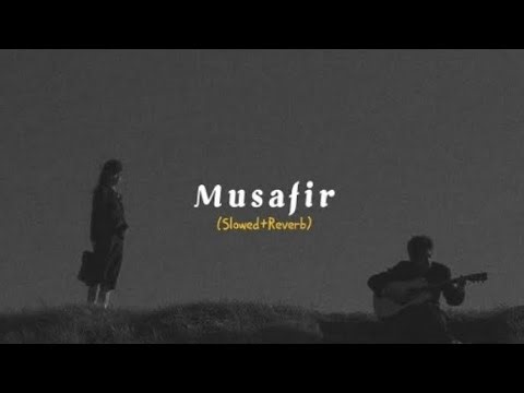 Musafir Song | Atif Aslam I Slow Reverb Songs | Lofi Songs | hasibdotcom