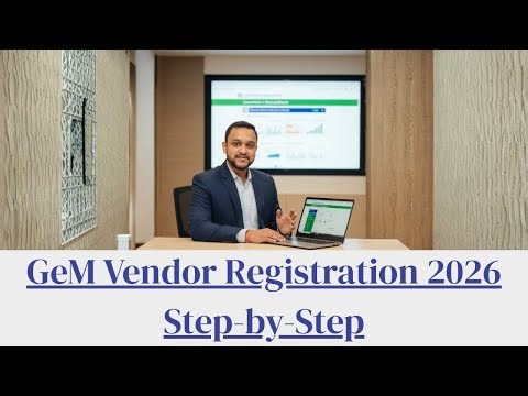 GeM Portal Vendor Registration Explained | Latest Process 2026