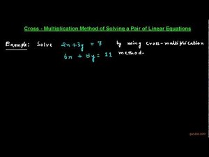 Cross-Multiplication Method of Solving a Pair of Linear Equations | Math Lessons