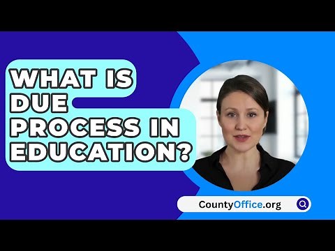 What Is Due Process in Education? - CountyOffice.org