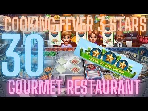Cooking Fever 3 Stars: Gourmet Restaurant - Level 30 - Audio Playthrough