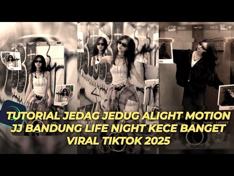 Tutorial Jedag Jedug Alight Motion DJ Bandung Life Night Viral TikTok 2025