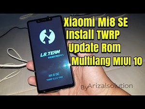Xiaomi Mi8 Se Sirius Install Twrp + Flashing Rom Multilang Miui 10 Tested 2019