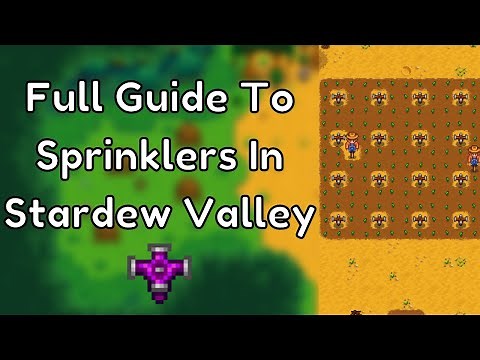 Everything You Need To Know About Sprinklers - Stardew Valley Guide