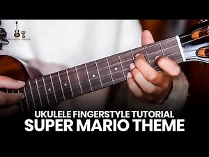 Super Mario Theme Ukulele Tutorial in Fingerstyle by Natasha Ghosh