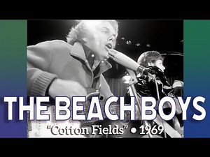 The Beach Boys • “Cotton Fields” • 1969 [Reelin' In The Years Archive]