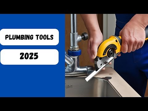 EXPLORE the Top 12 Must-Have Plumbing Tools of 2025 for PROS and DIYers?