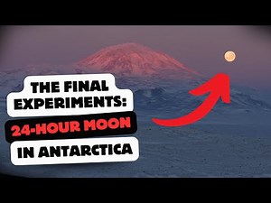 THE FINAL EXPERIMENTS - 24-Hour Moon in Antarctica