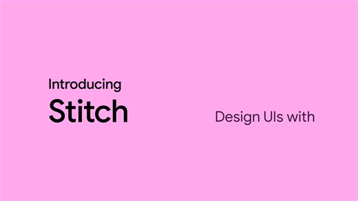谷歌发布最新Ai设计工具Stitch：一句话生成UI设计，支持导出Figma文件和前端代码。