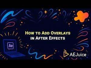 How to Add Overlays in After Effects – AEJuice Tutorials