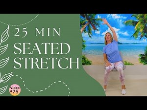 25 Min Gentle Seated Stretching Exercises for Seniors to Improve Flexibility