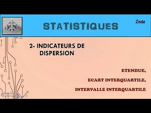 Statistiques - 2nde - 2. Indicateurs de dispersion