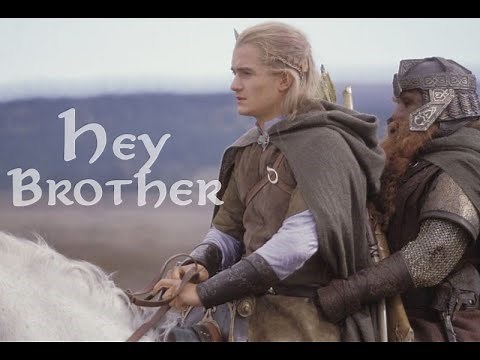 Legolas and Gimli | Hey Brother | Lord of the rings