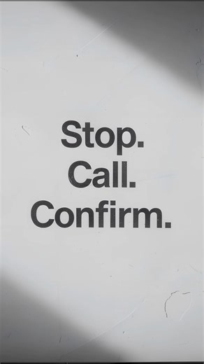 New Details? STOP. CALL. CONFIRM.