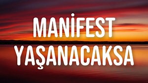 Manifest & Yaşanacaksa (Yaşanacaksa Yaşanacak) | Şarkı Sözleri • Lyrics'in TR