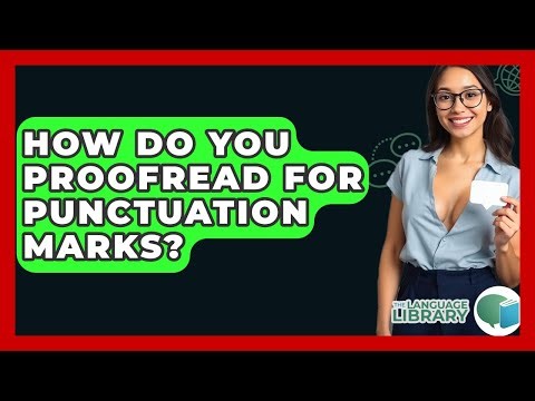 How Do You Proofread For Punctuation Marks? - The Language Library